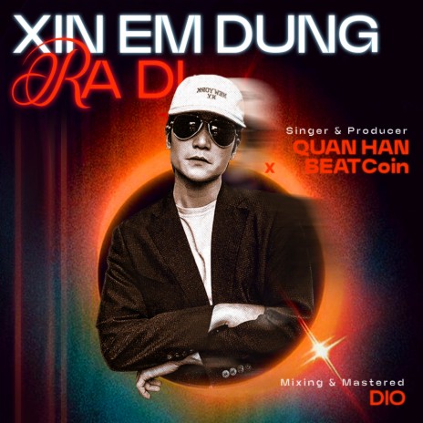 Xin Em Đừng Ra Đi ft. Quân Han & BEATCoin