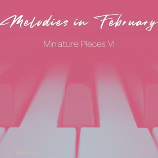 Melodies in February - Miniature Pieces VI