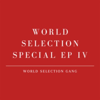 World Selection Special EP IV