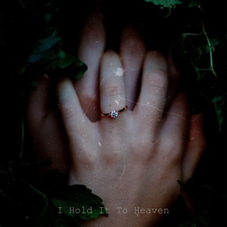 I Hold It To Heaven | Boomplay Music