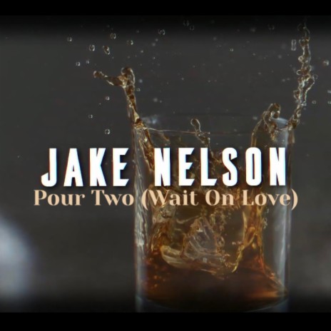 Pour Two (Wait On Love)