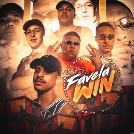Favela Win ft. Mc Kadu, Salvador Da Rima, MC Cebezinho & Dj Victor | Boomplay Music