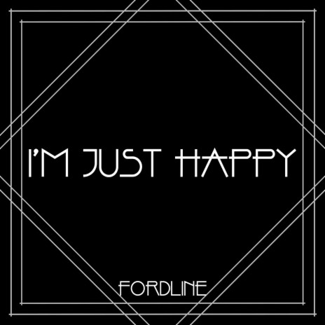 I'm Just Happy | Boomplay Music