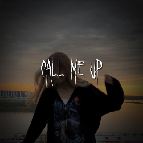 call me up | Boomplay Music