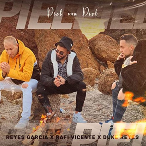 Piel Con Piel ft. Rafi Vicente & Duke Reyes | Boomplay Music