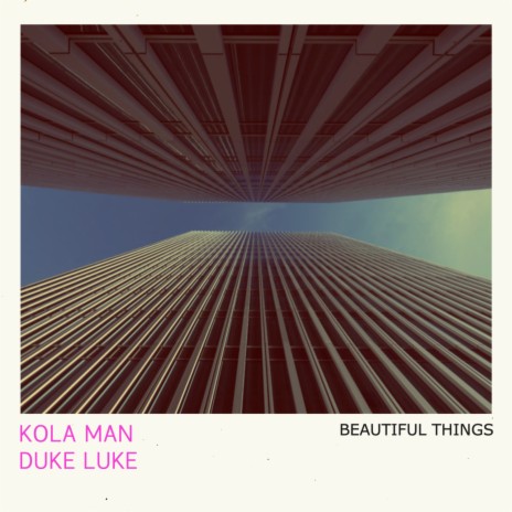 Beautiful Things ft. Duke Luke