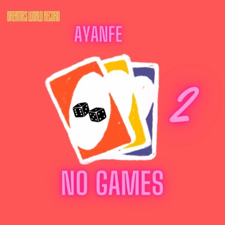 NO GAMES PT 2 | Boomplay Music