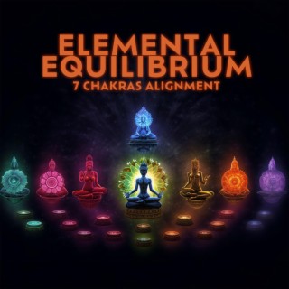 Elemental Equilibrium: 7 Chakras Alignment, Meditation Inner Harmony and Wellness
