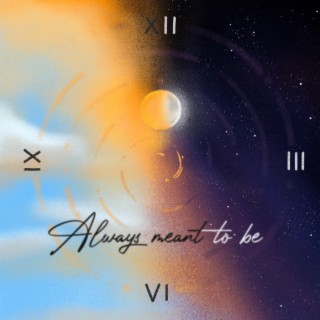 Always meant to be ft. Sana Arora lyrics | Boomplay Music