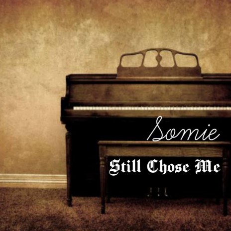 Still Chose Me | Boomplay Music