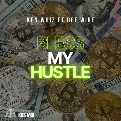 Bless My Hustle ft. Dee wire | Boomplay Music