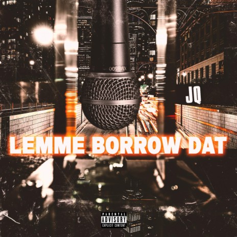 Lemme borrow Dat | Boomplay Music