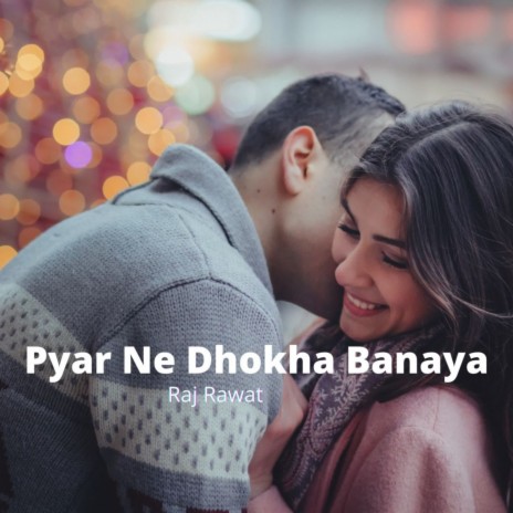 Pyar Ne Dhokha Banaya | Boomplay Music