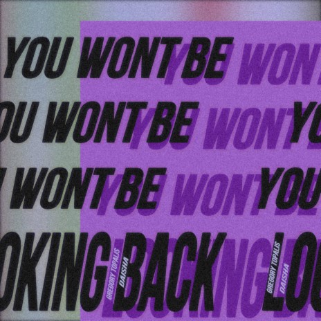 You Won't Be Looking Back ft. Daisha | Boomplay Music
