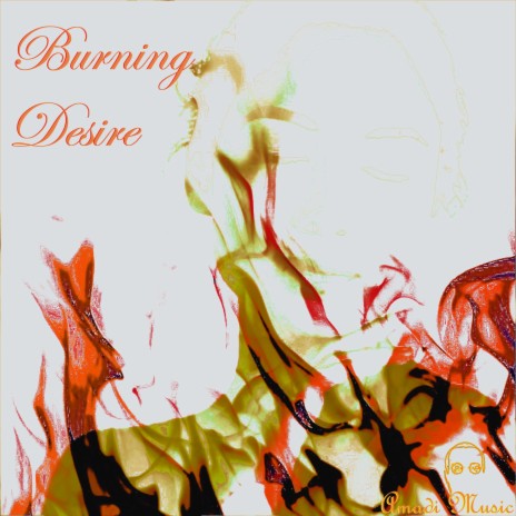 BURNING DESIRE | Boomplay Music