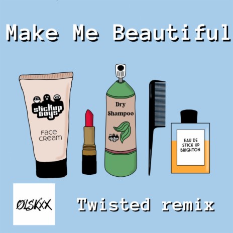 Make Me Beautiful (Olskxx Twisted Remix) | Boomplay Music