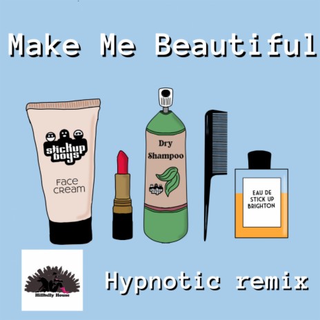 Make Me Beautiful (Hillbilly House Hypnotic Remix) | Boomplay Music