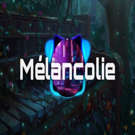 Mélancolie | Boomplay Music