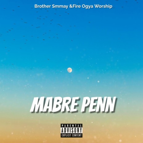 Mabre penn ft. Fire Ogya