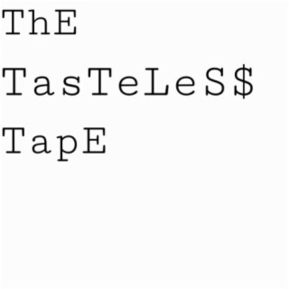 The Tasteless Tape (TTT)