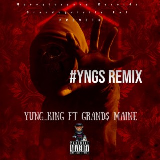 #YNGS (Remix) ft. grand$ maine lyrics | Boomplay Music
