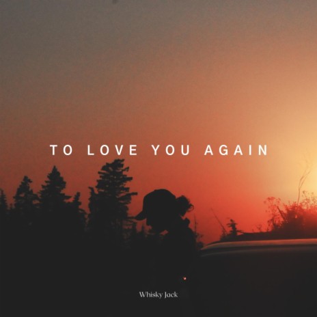 To Love You Again