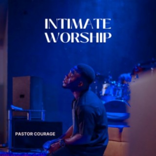 Intimate worship lyrics | Boomplay Music