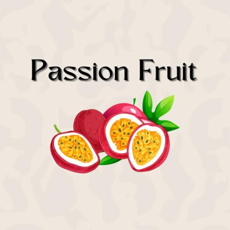 Passion Fruit | Boomplay Music