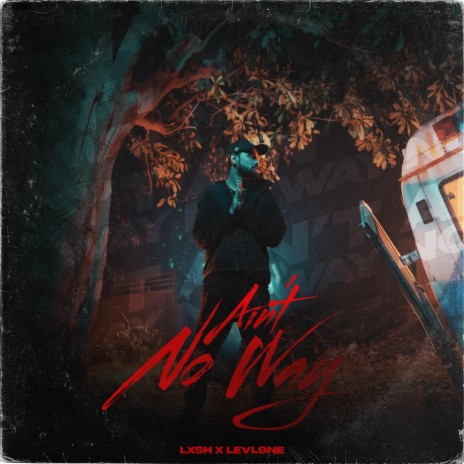 Ain't No Way ft. Levl9ne | Boomplay Music