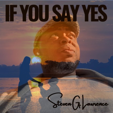 If You Say Yes | Boomplay Music