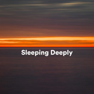 Sleeping Deeply