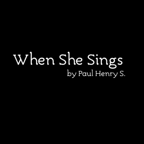 When She Sings | Boomplay Music