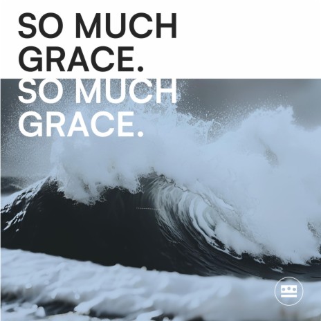 So Much Grace | Boomplay Music