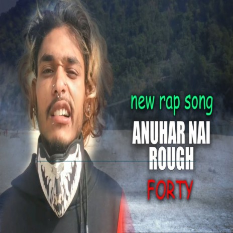 Anuhar Nai Rough | Boomplay Music