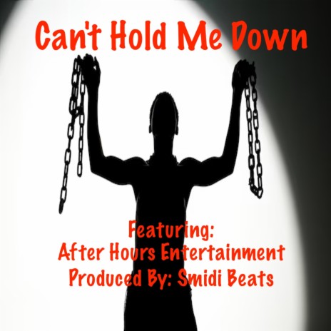 Can't Hold Me Down ft. After Hours Entertainment | Boomplay Music