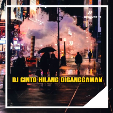 DJ Cinto Hilang Diganggaman | Boomplay Music