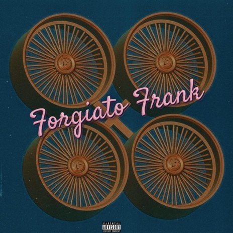 Forgiato Frank | Boomplay Music