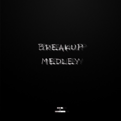 Breakup Medley ft. Vaibhav Sharma | Boomplay Music
