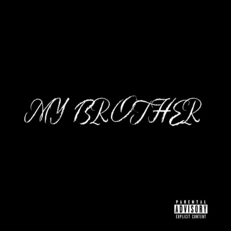 My Brother | Boomplay Music