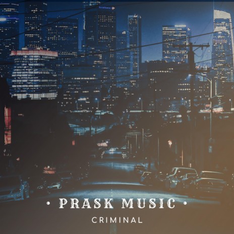 CRIMINAL ft. Liubomyr Prask | Boomplay Music