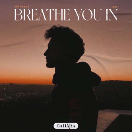Breathe You In ft. ARI.