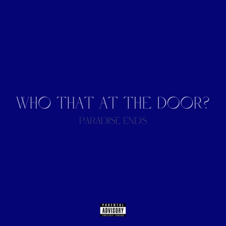 WHO THAT AT THE DOOR? | Boomplay Music