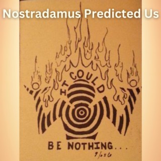 Nostradamus Predicted Us