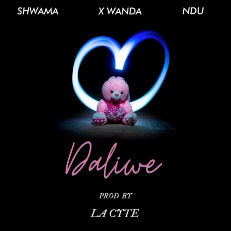 Daliwe ft. X Wanda & Ndu