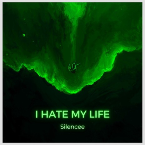 I Hate My Life | Boomplay Music