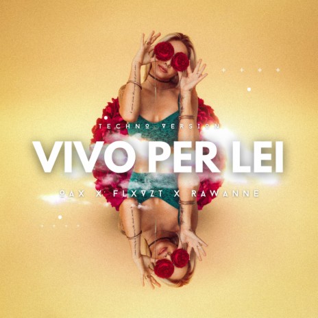 Vivo per lei (Techno Version) ft. FLXVYT & Rawanne | Boomplay Music