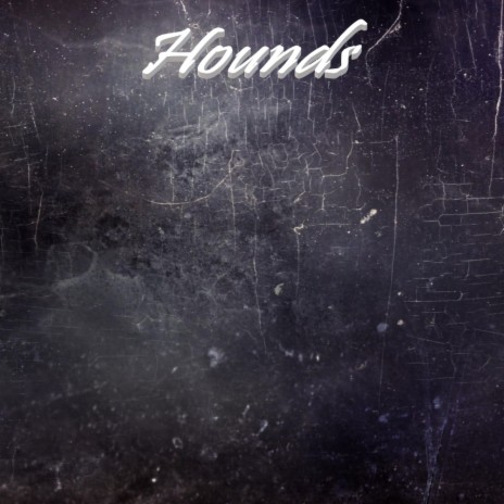 Hounds | Boomplay Music