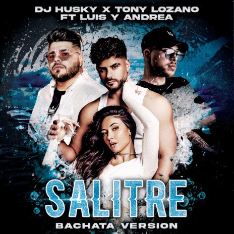 Salitre (Bachata Version) ft. Tony Lozano & Luis y Andrea | Boomplay Music