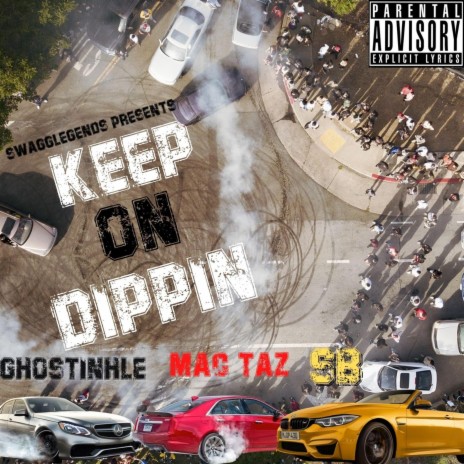 Keep On Dippin (feat. SB & Mac Taz) | Boomplay Music