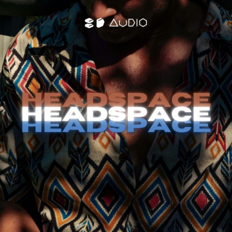 Headspace ft. 8D Tunes & Outertone Vital | Boomplay Music